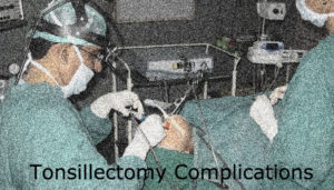 Tonsillectomy Complications